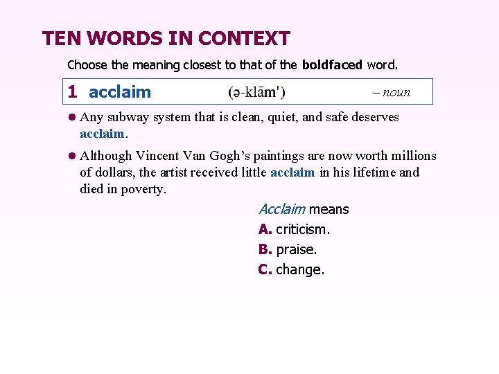 TEN WORDS IN CONTEXT Choose the meaning closest to that of the boldfaced word.