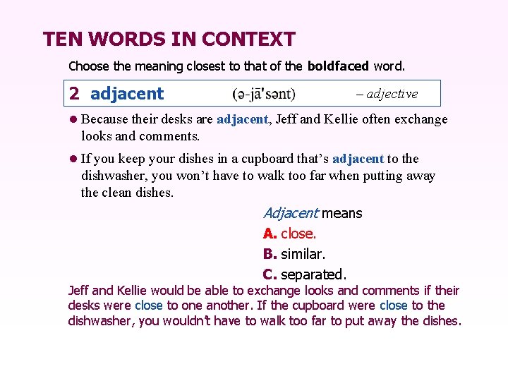 TEN WORDS IN CONTEXT Choose the meaning closest to that of the boldfaced word.