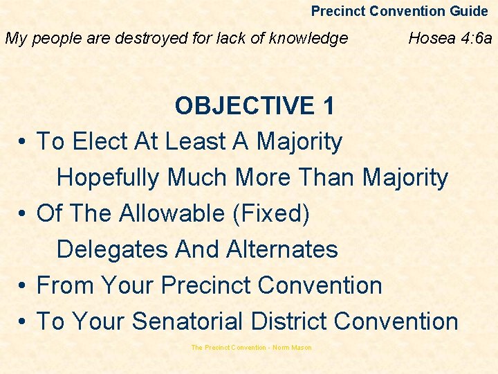 Precinct Convention Guide My people are destroyed for lack of knowledge • • Hosea