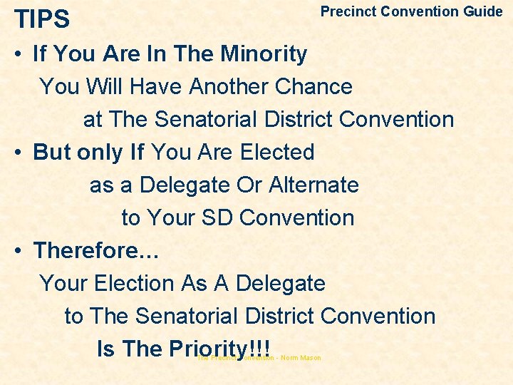 TIPS Precinct Convention Guide • If You Are In The Minority You Will Have