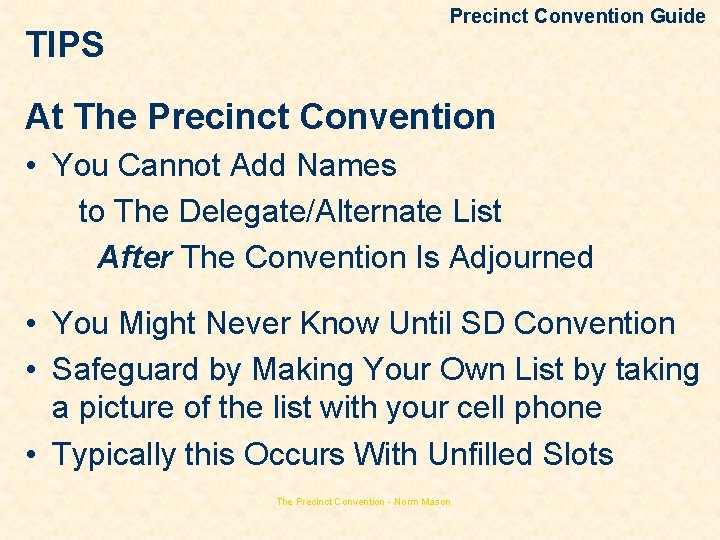 TIPS Precinct Convention Guide At The Precinct Convention • You Cannot Add Names to