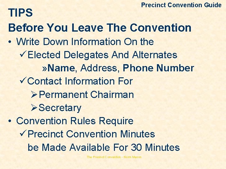 Precinct Convention Guide TIPS Before You Leave The Convention • Write Down Information On