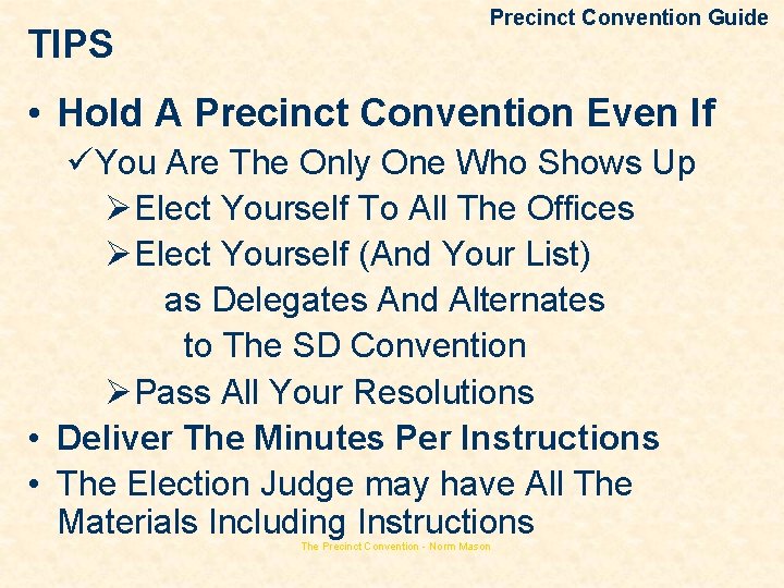 TIPS Precinct Convention Guide • Hold A Precinct Convention Even If üYou Are The