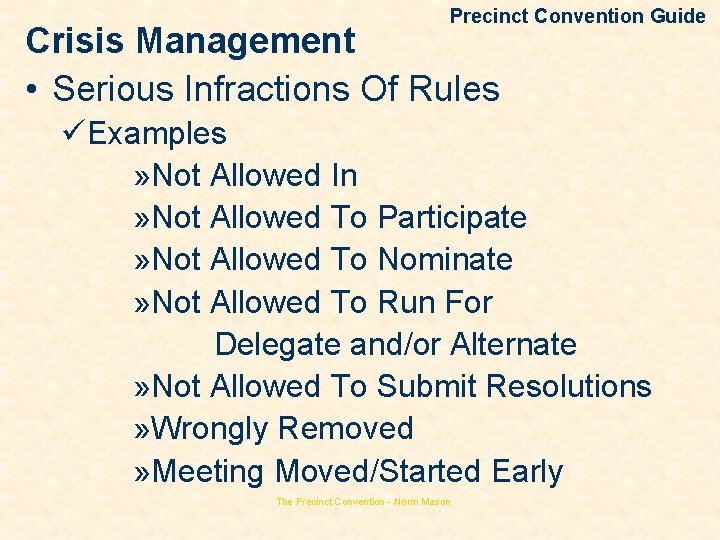 Precinct Convention Guide Crisis Management • Serious Infractions Of Rules üExamples » Not Allowed