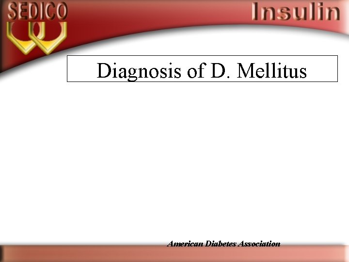 Diagnosis of D. Mellitus American Diabetes Association 