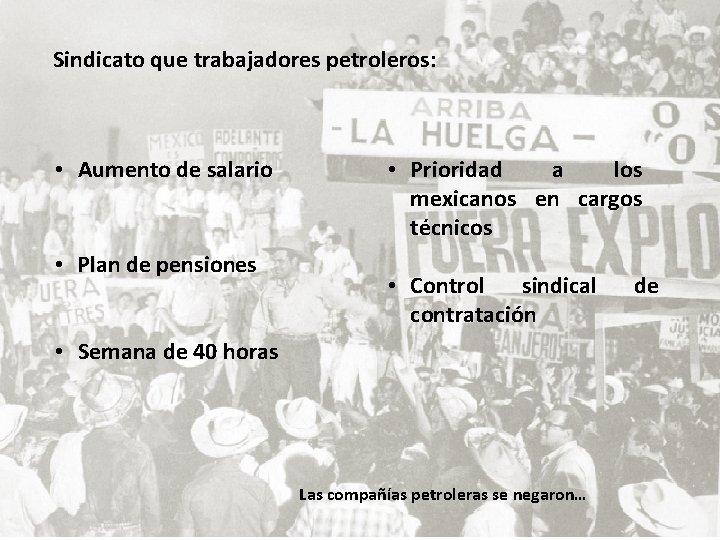 Sindicato que trabajadores petroleros: • Aumento de salario • Plan de pensiones • Prioridad