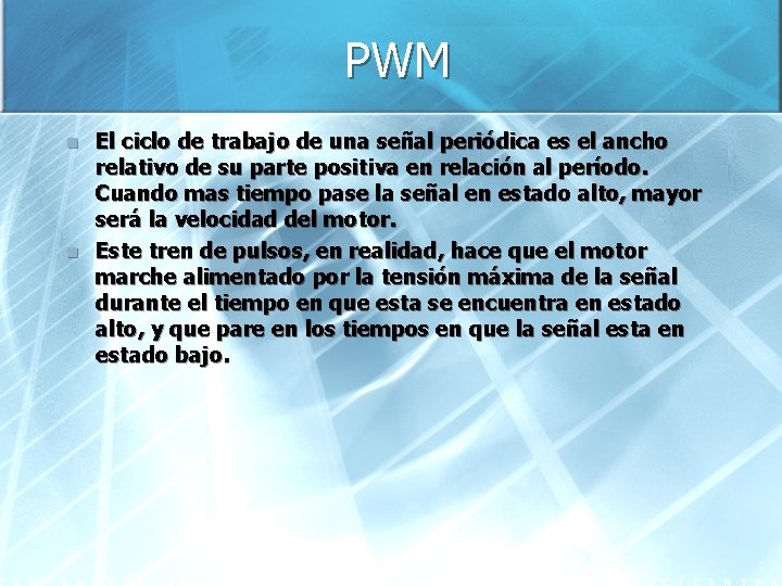 PWM n n El ciclo de trabajo de una señal periódica es el ancho