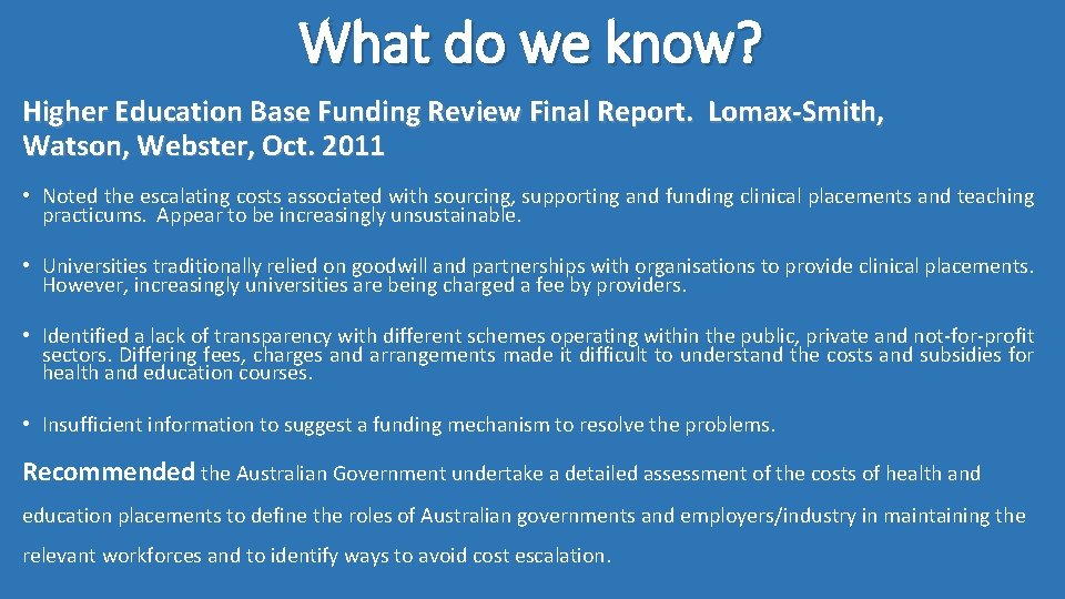 What do we know? Higher Education Base Funding Review Final Report. Lomax-Smith, Watson, Webster,
