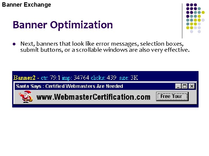 Banner Exchange Banner Optimization l Next, banners that look like error messages, selection boxes,