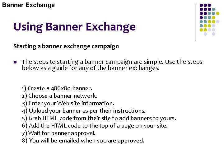 Banner Exchange Using Banner Exchange Starting a banner exchange campaign l The steps to
