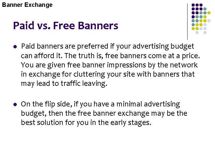 Banner Exchange Paid vs. Free Banners l Paid banners are preferred if your advertising