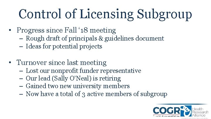 Control of Licensing Subgroup • Progress since Fall ‘ 18 meeting – Rough draft