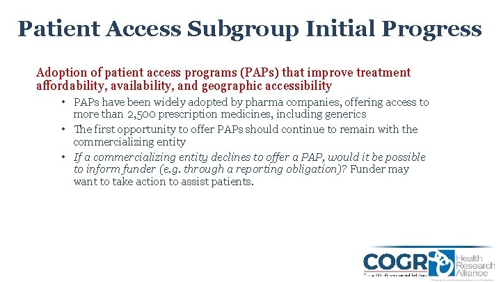Patient Access Subgroup Initial Progress Adoption of patient access programs (PAPs) that improve treatment