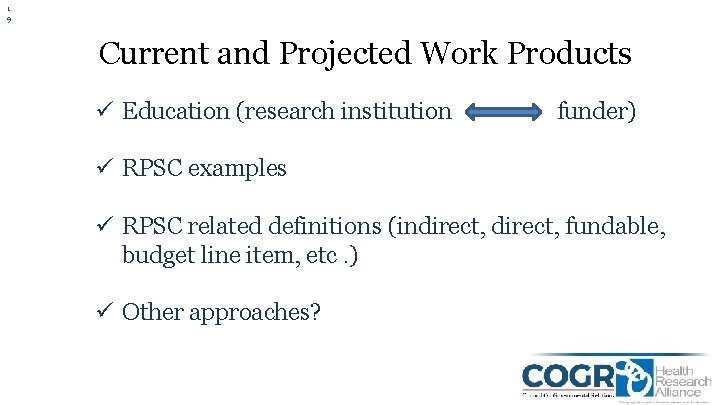 1 9 Current and Projected Work Products ü Education (research institution funder) ü RPSC