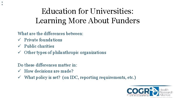 2 2 Education for Universities: Learning More About Funders What are the differences between:
