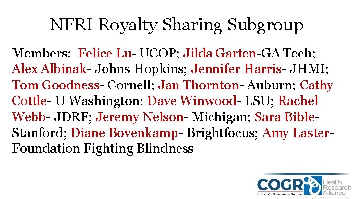 NFRI Royalty Sharing Subgroup Members: Felice Lu- UCOP; Jilda Garten-GA Tech; Alex Albinak- Johns