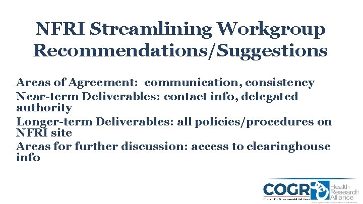 NFRI Streamlining Workgroup Recommendations/Suggestions Areas of Agreement: communication, consistency Near-term Deliverables: contact info, delegated