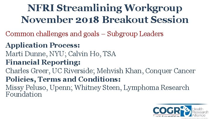 NFRI Streamlining Workgroup November 2018 Breakout Session Common challenges and goals – Subgroup Leaders