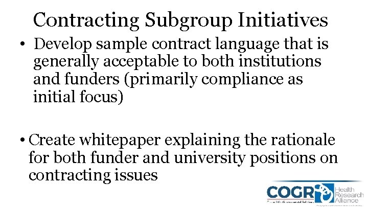 Contracting Subgroup Initiatives • Develop sample contract language that is generally acceptable to both