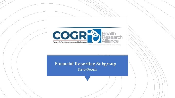 Financial Reporting Subgroup Survey Results 