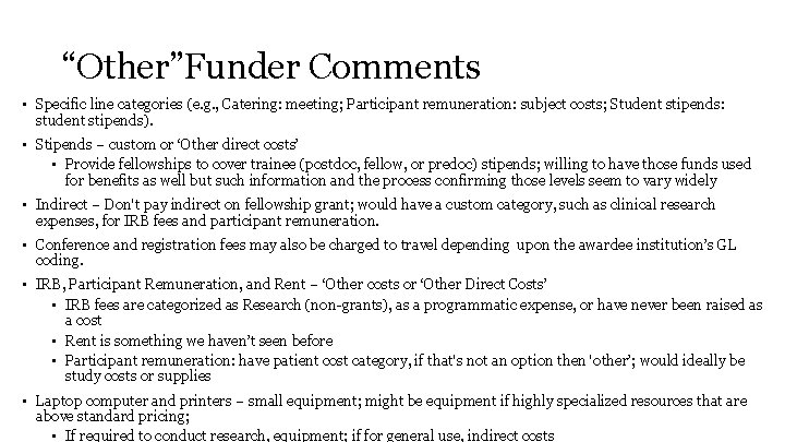 “Other”Funder Comments • Specific line categories (e. g. , Catering: meeting; Participant remuneration: subject