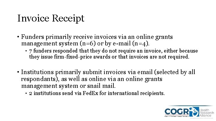 Invoice Receipt • Funders primarily receive invoices via an online grants management system (n=6)