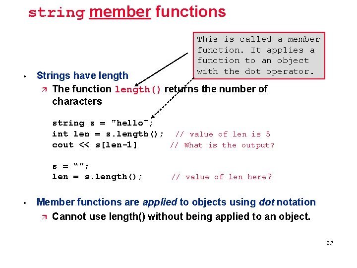 string member functions • This is called a member function. It applies a function