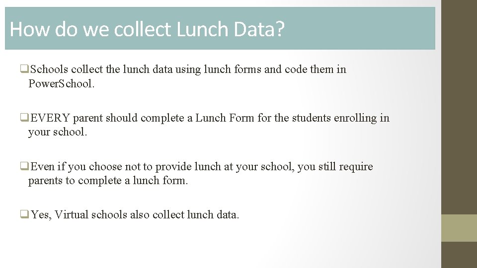 How do we collect Lunch Data? q. Schools collect the lunch data using lunch