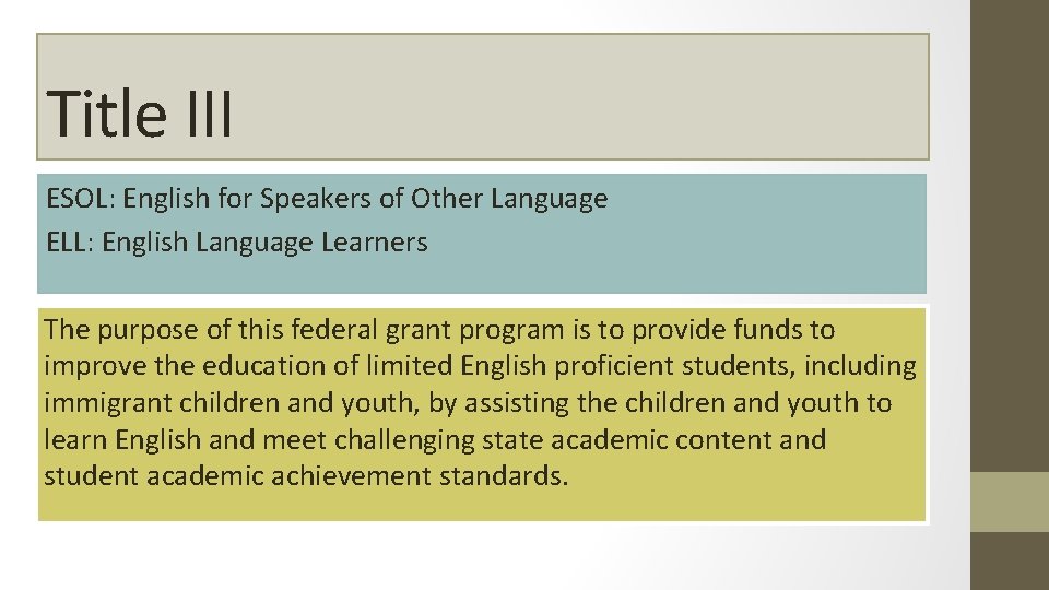 Title III ESOL: English for Speakers of Other Language ELL: English Language Learners The