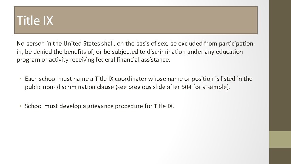 Title IX No person in the United States shall, on the basis of sex,