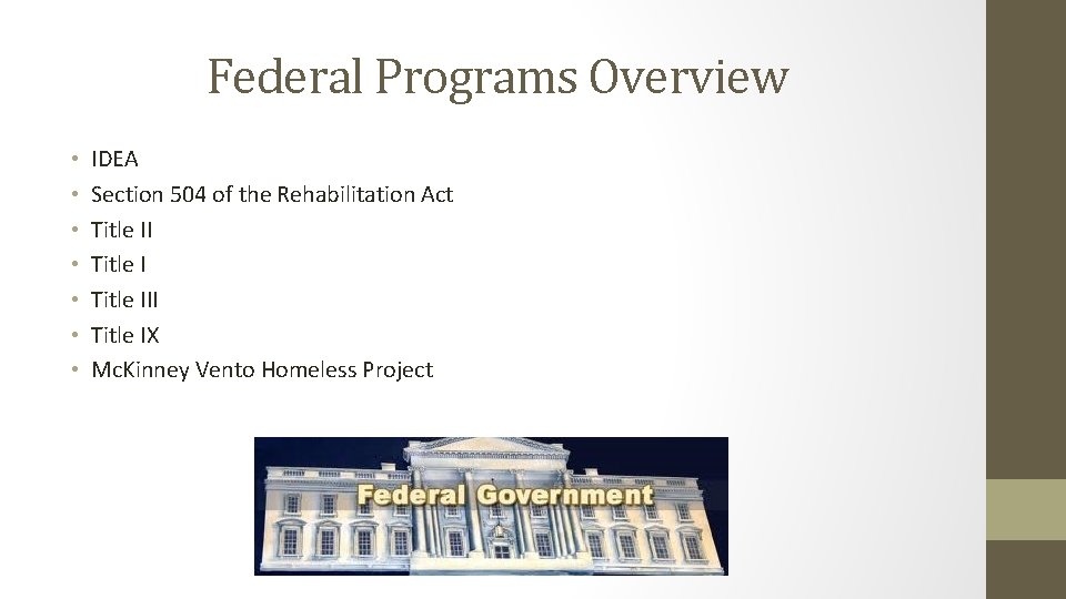 Federal Programs Overview • • IDEA Section 504 of the Rehabilitation Act Title III