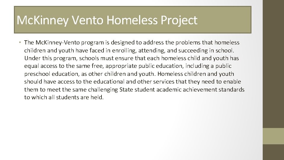 Mc. Kinney Vento Homeless Project • The Mc. Kinney-Vento program is designed to address