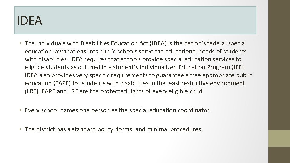 IDEA • The Individuals with Disabilities Education Act (IDEA) is the nation’s federal special