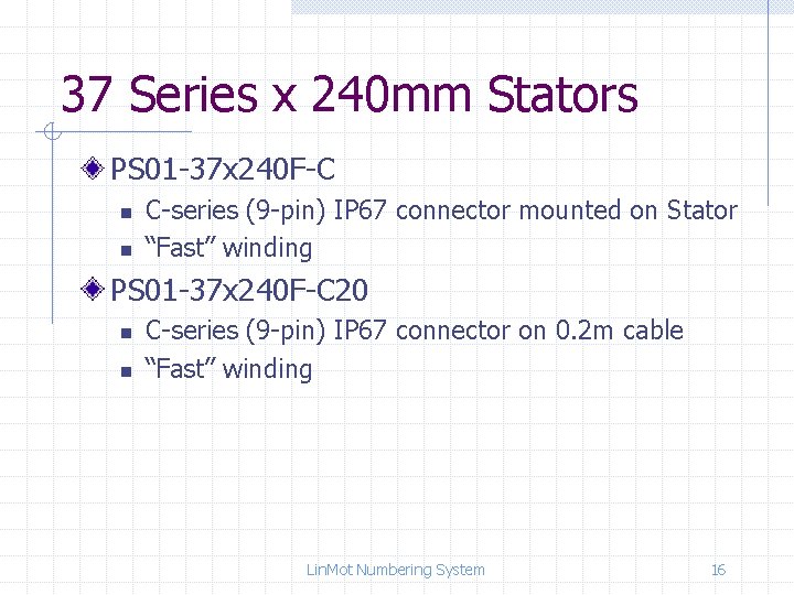 37 Series x 240 mm Stators PS 01 -37 x 240 F-C n n