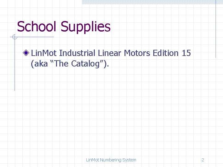 School Supplies Lin. Mot Industrial Linear Motors Edition 15 (aka “The Catalog”). Lin. Mot