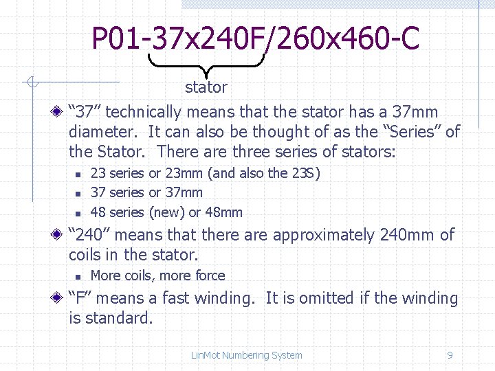 P 01 -37 x 240 F/260 x 460 -C stator “ 37” technically means