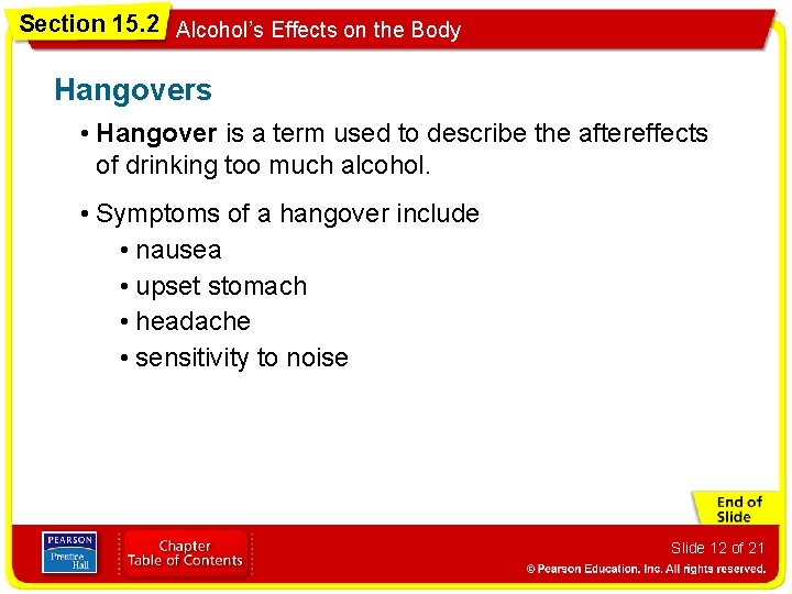 Section 15. 2 Alcohol’s Effects on the Body Hangovers • Hangover is a term