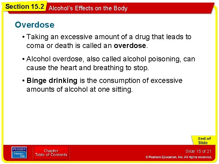 Section 15. 2 Alcohol’s Effects on the Body Overdose • Taking an excessive amount