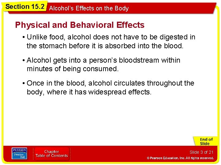 Section 15. 2 Alcohol’s Effects on the Body Physical and Behavioral Effects • Unlike