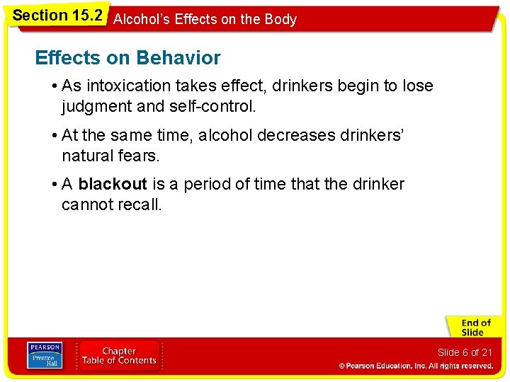 Section 15. 2 Alcohol’s Effects on the Body Effects on Behavior • As intoxication