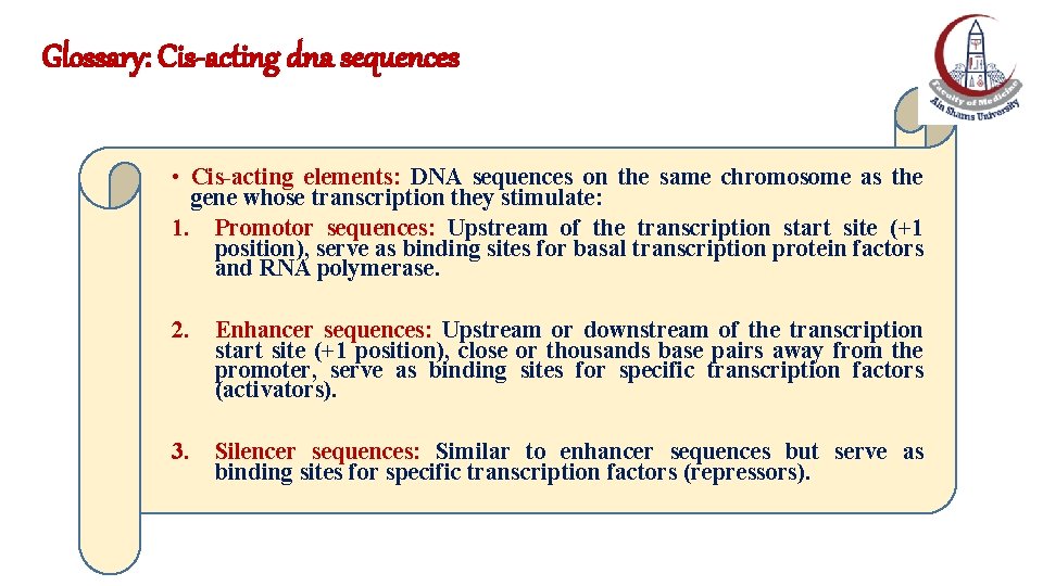 Glossary: Cis-acting dna sequences • Cis-acting elements: DNA sequences on the same chromosome as
