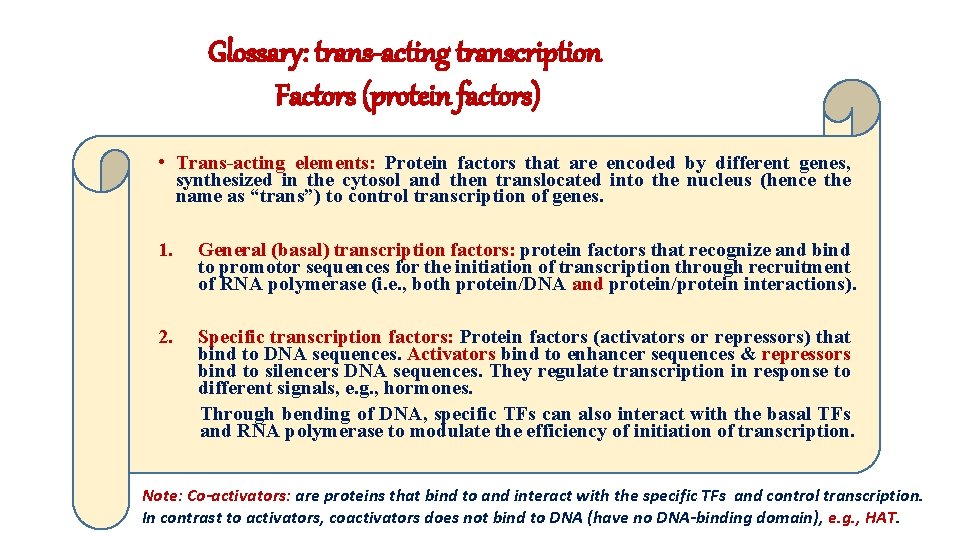 Glossary: trans-acting transcription Factors (protein factors) • Trans-acting elements: Protein factors that are encoded Glossary: trans-acting transcription Factors (protein factors) • Trans-acting elements: Protein factors that are encoded