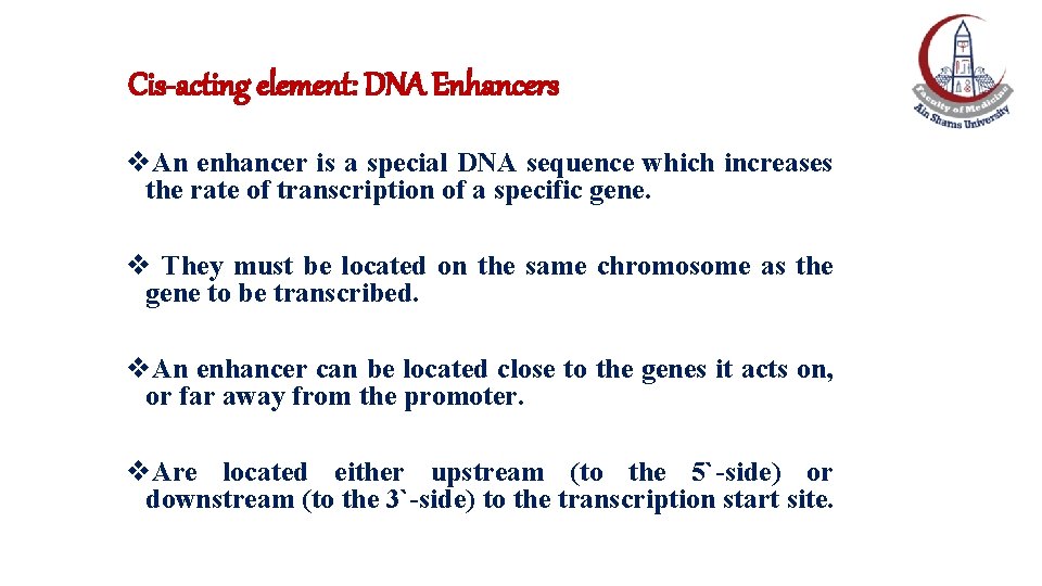 Cis-acting element: DNA Enhancers v. An enhancer is a special DNA sequence which increases Cis-acting element: DNA Enhancers v. An enhancer is a special DNA sequence which increases