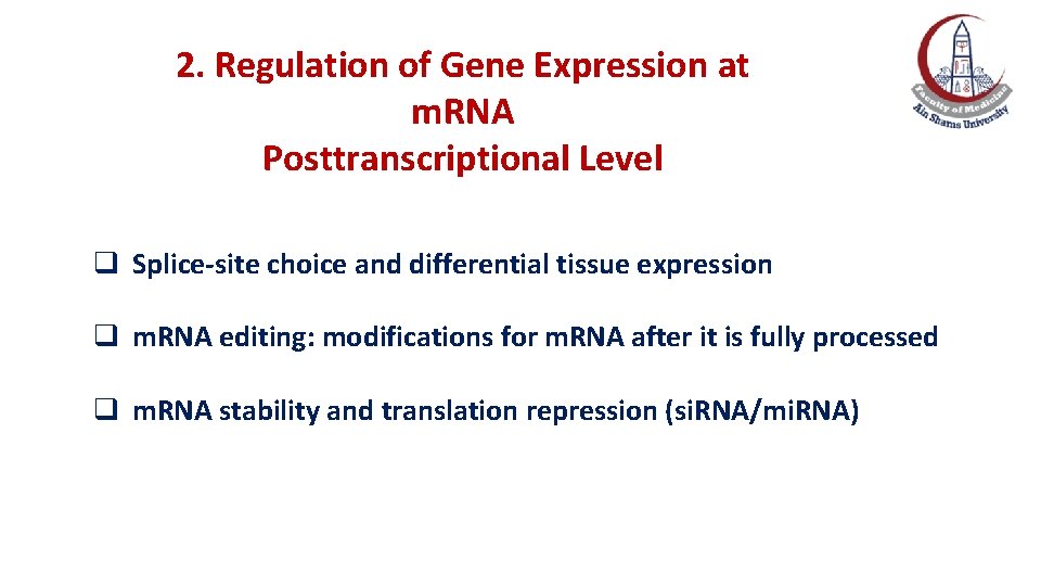 2. Regulation of Gene Expression at m. RNA Posttranscriptional Level q Splice-site choice and
