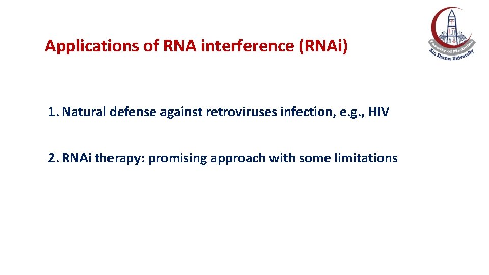 Applications of RNA interference (RNAi) 1. Natural defense against retroviruses infection, e. g. ,