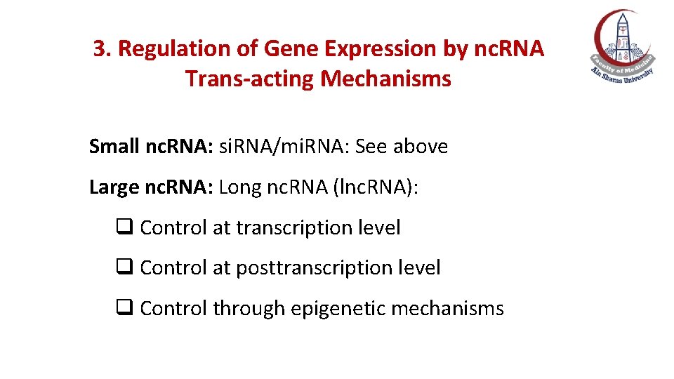 3. Regulation of Gene Expression by nc. RNA Trans-acting Mechanisms Small nc. RNA: si.
