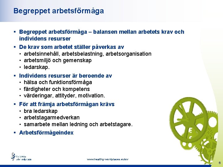 Begreppet arbetsförmåga § Begreppet arbetsförmåga – balansen mellan arbetets krav och individens resurser §