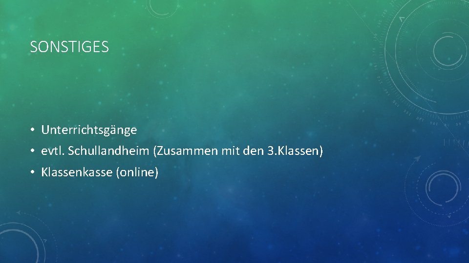 SONSTIGES • Unterrichtsgänge • evtl. Schullandheim (Zusammen mit den 3. Klassen) • Klassenkasse (online)