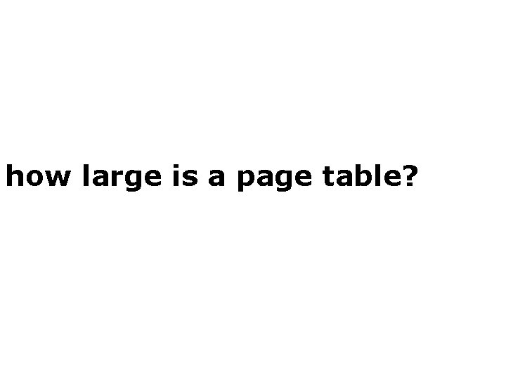 how large is a page table? 