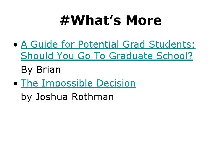 #What’s More • A Guide for Potential Grad Students: Should You Go To Graduate